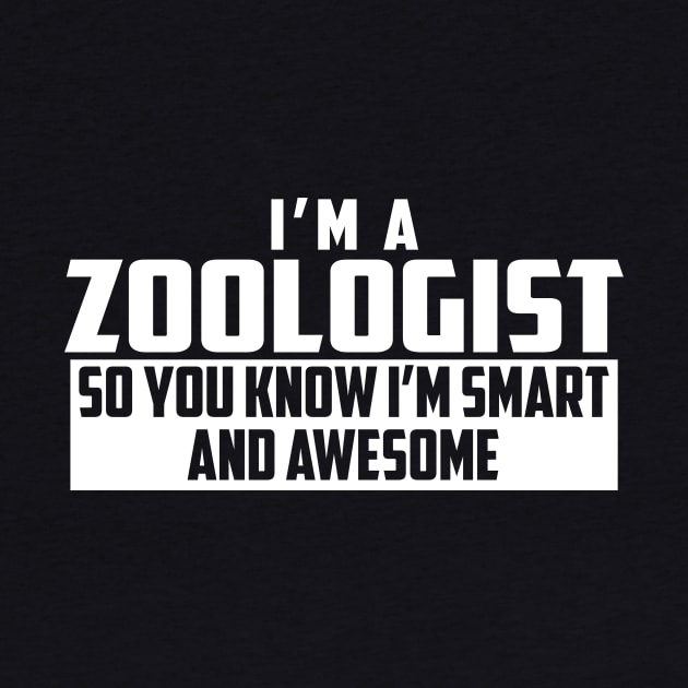 Smart and Awesome Zoologist by helloshirts